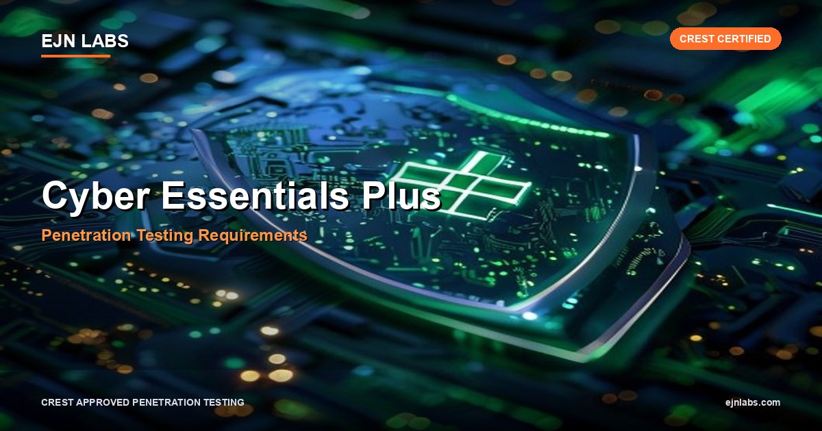Cyber Essentials Plus - Penetration Testing Requirements