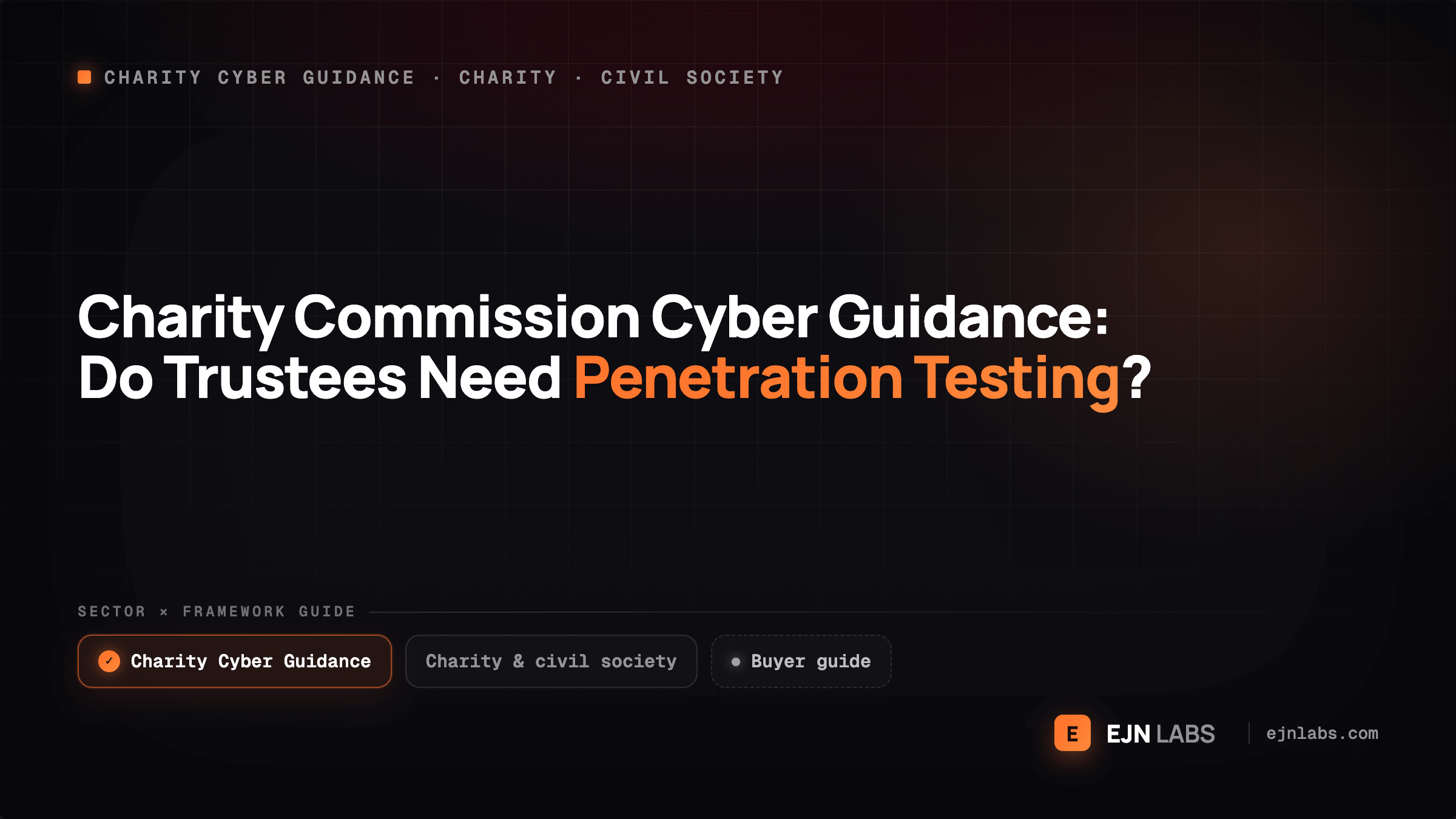 Charity Commission Cyber Guidance: Do Trustees Need Penetration Testing?