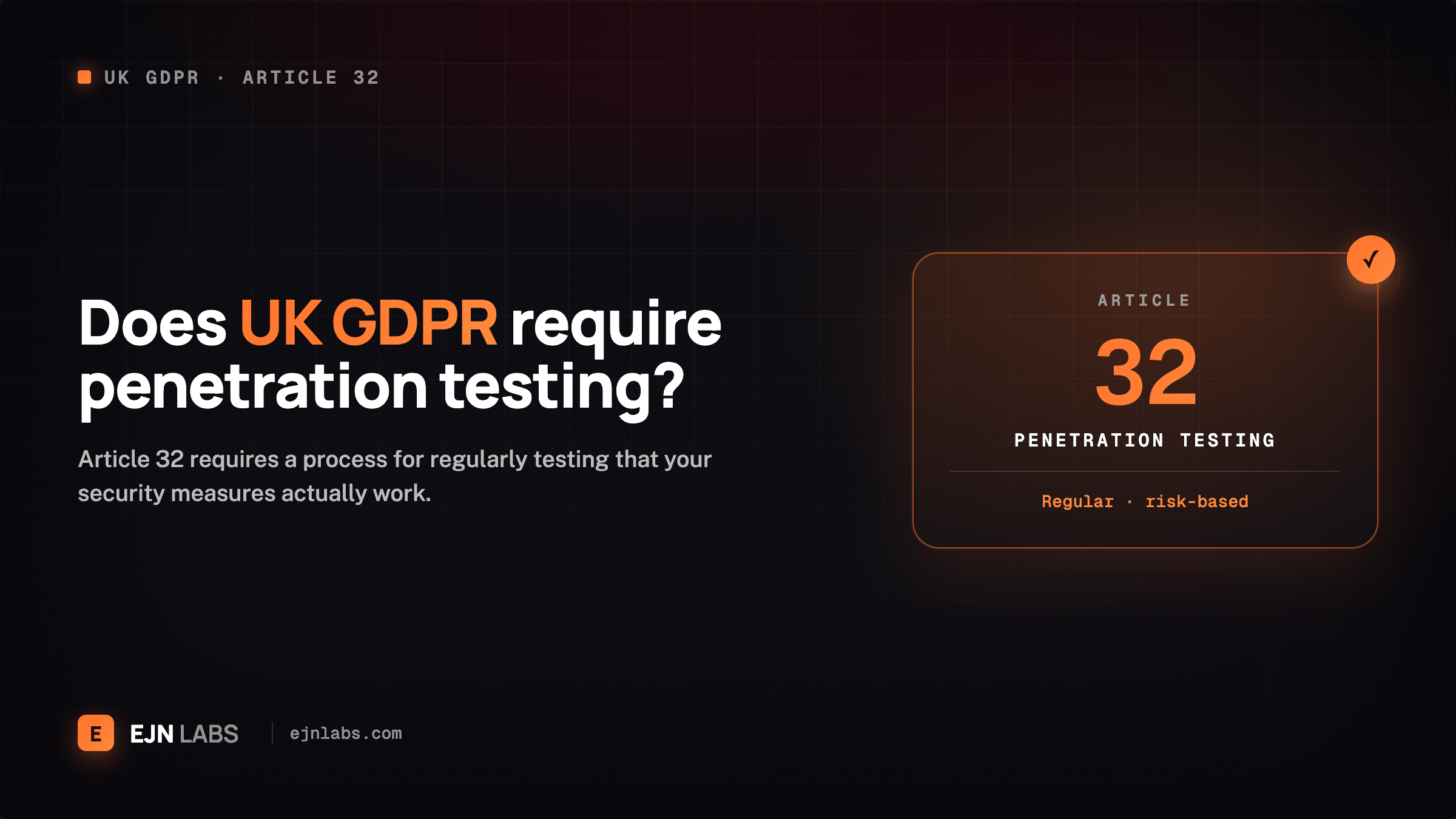 Does UK GDPR Require Penetration Testing? Article 32 Explained