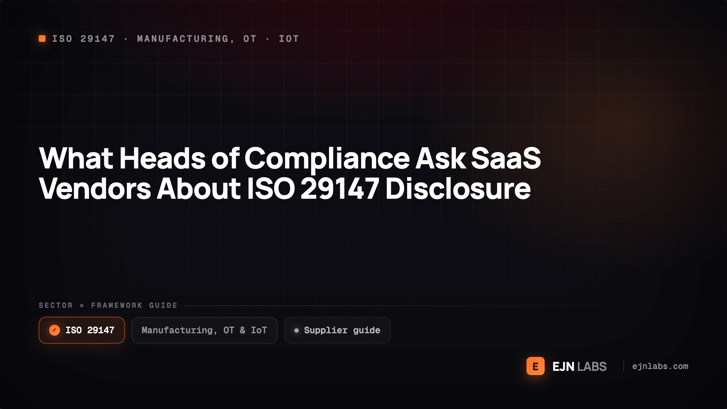 What Heads of Compliance Ask SaaS Vendors About ISO 29147 Disclosure