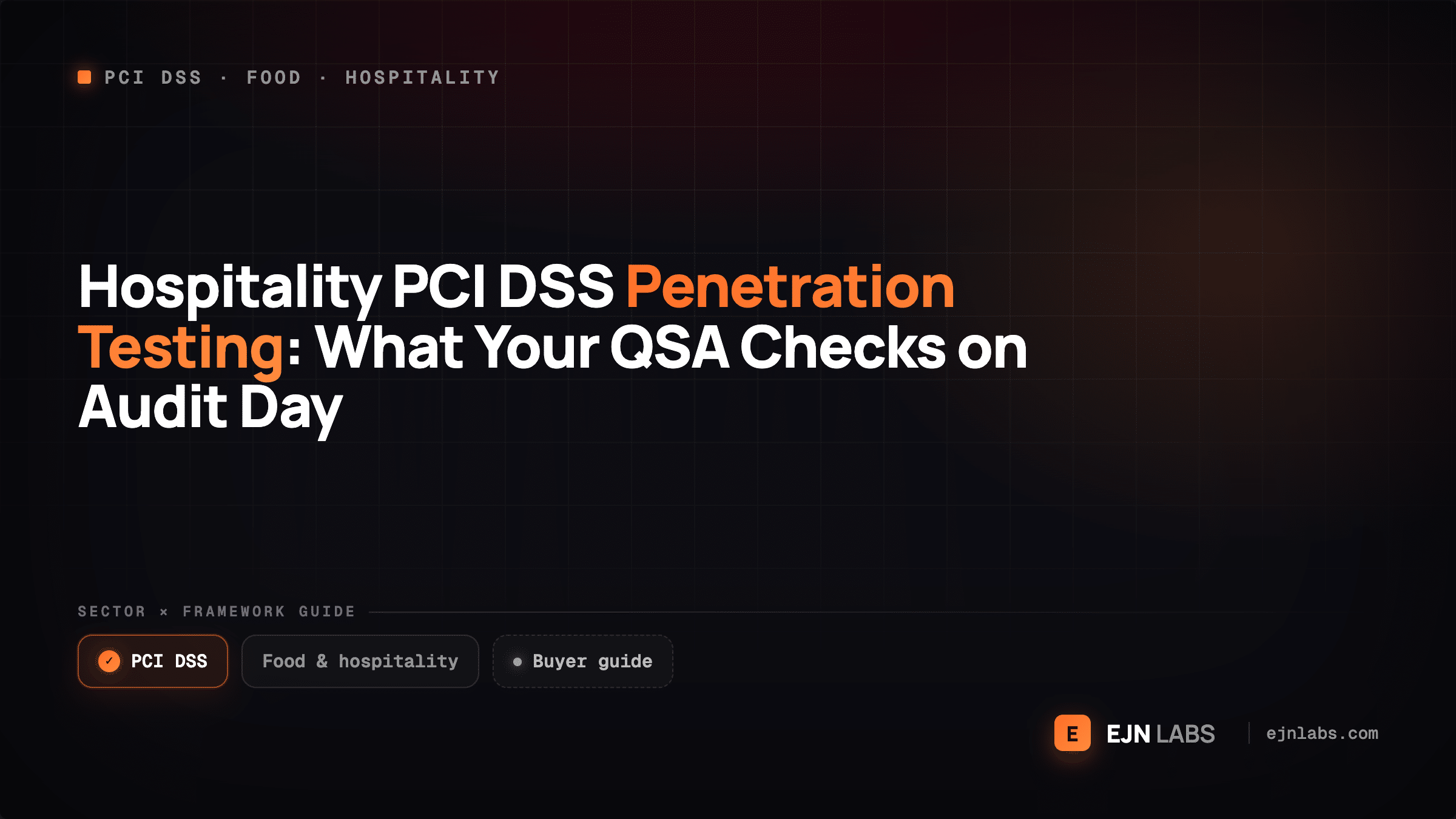 Hospitality PCI DSS Penetration Testing: What Your QSA Checks on Audit Day