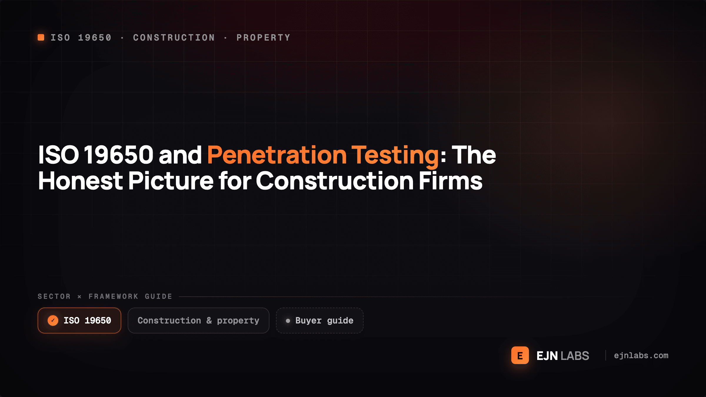 ISO 19650 and Penetration Testing: The Honest Picture for Construction Firms