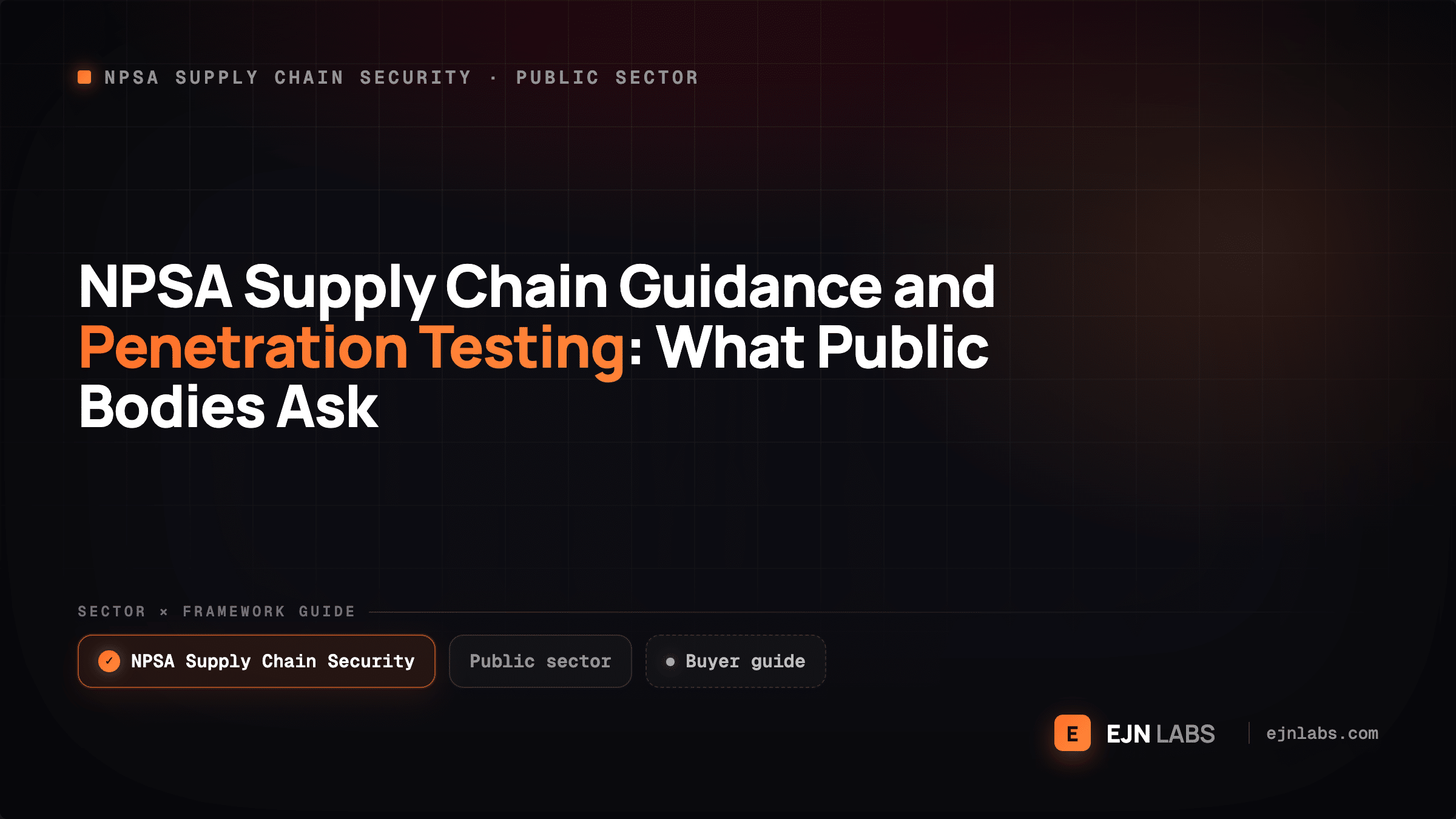 NPSA Supply Chain Guidance and Penetration Testing: What Public Bodies Ask