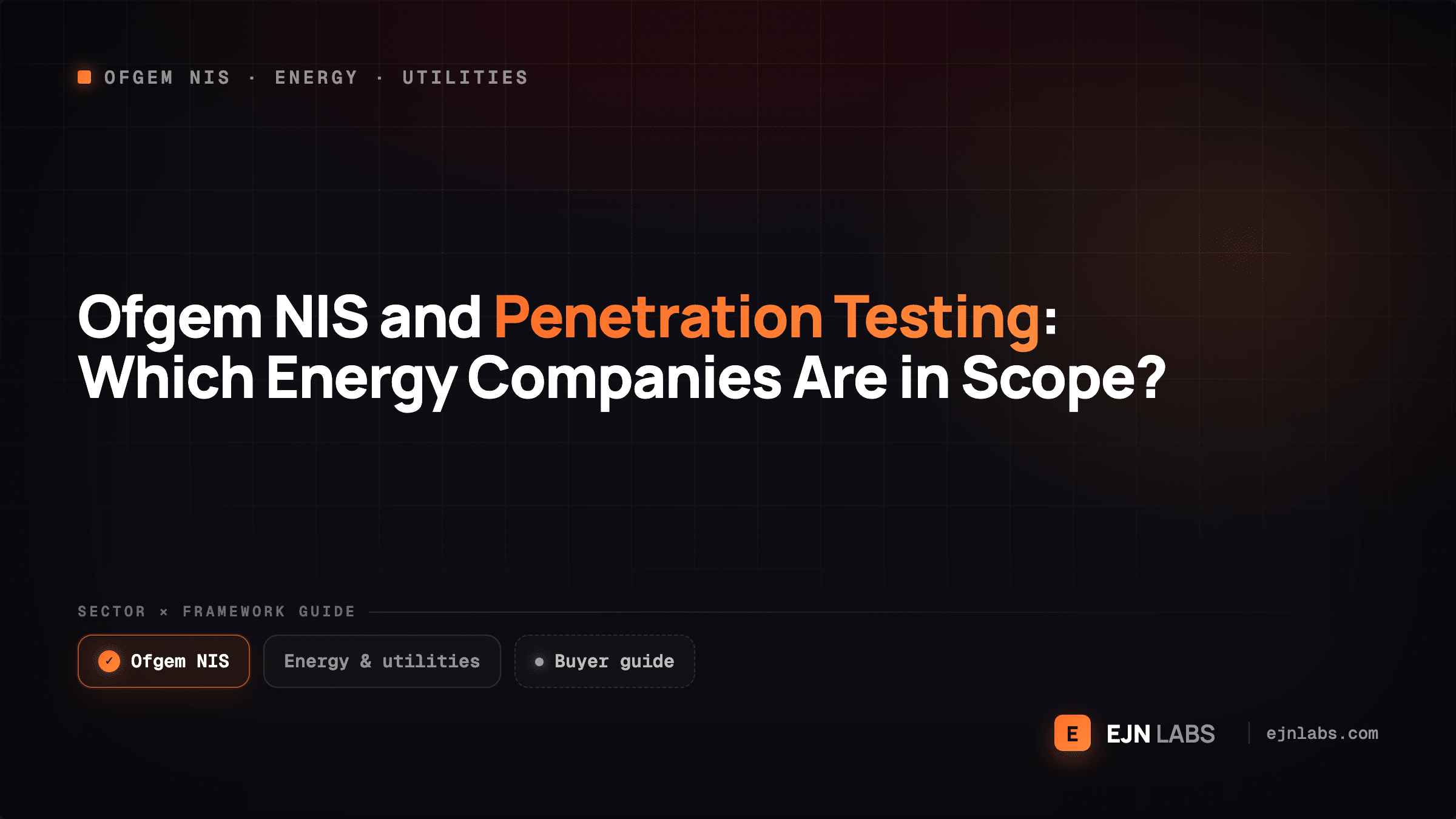 Ofgem NIS and Penetration Testing: Which Energy Companies Are in Scope?