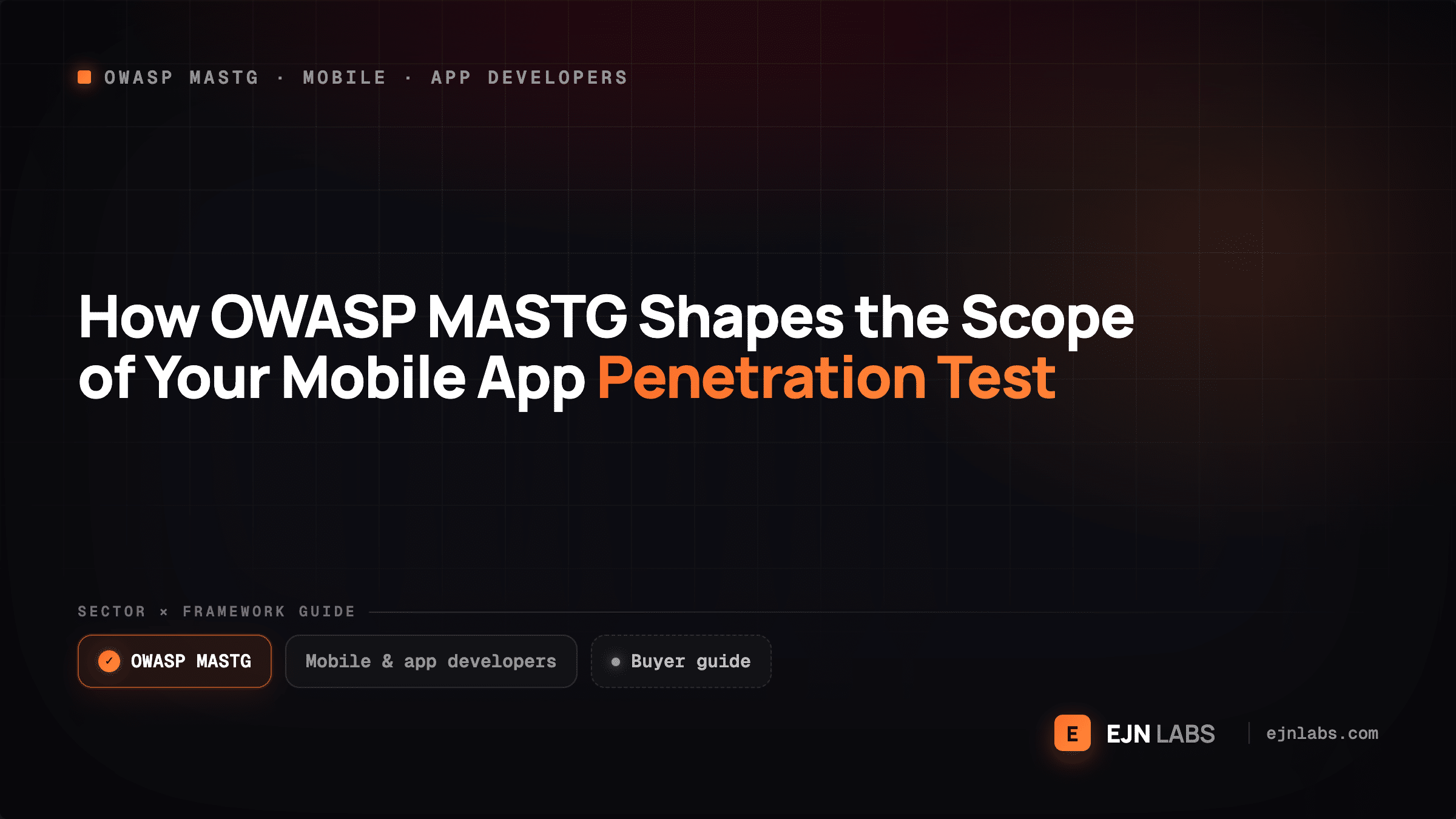 How OWASP MASTG Shapes the Scope of Your Mobile App Penetration Test