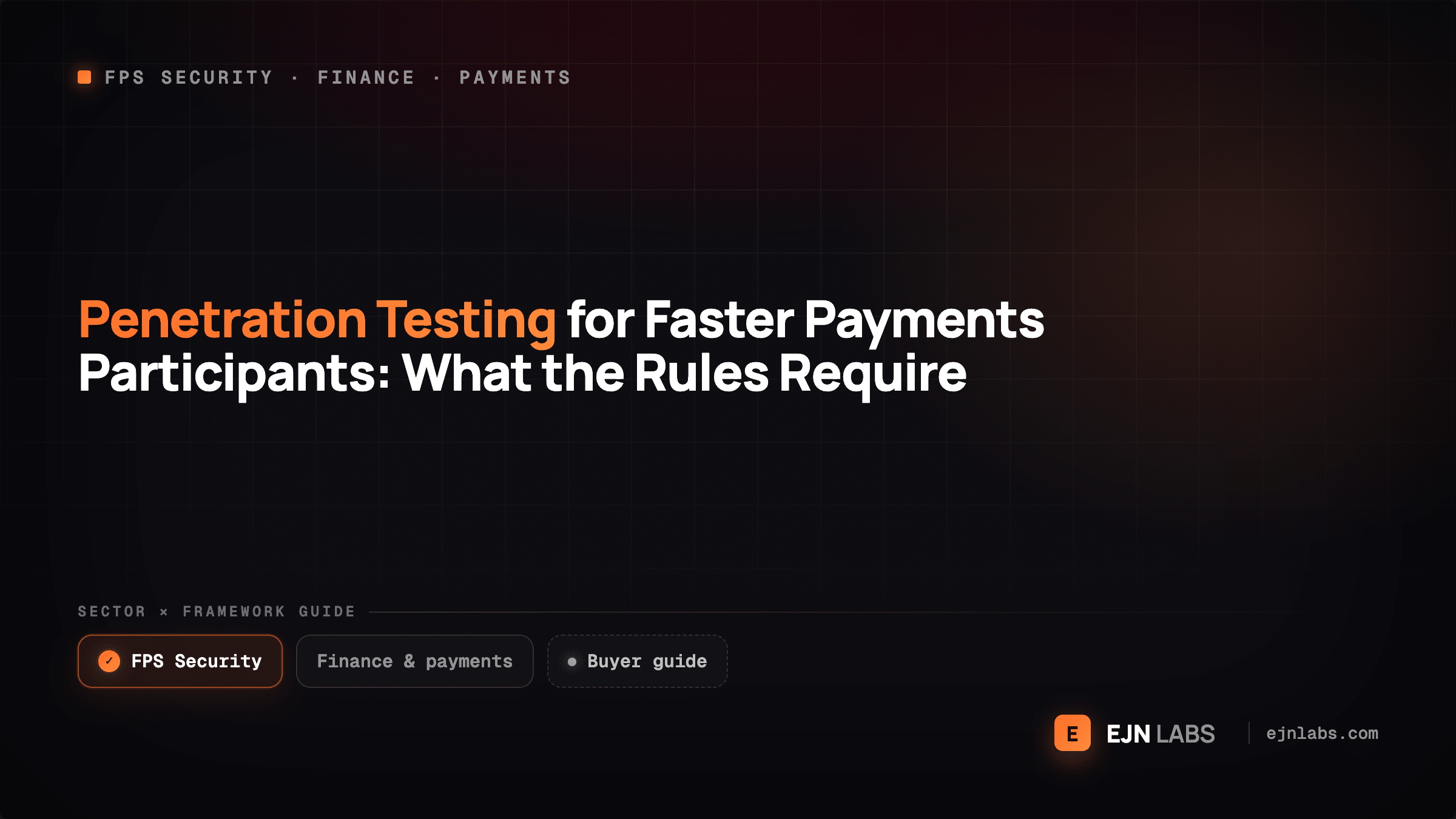 Penetration Testing for Faster Payments Participants: What the Rules Require