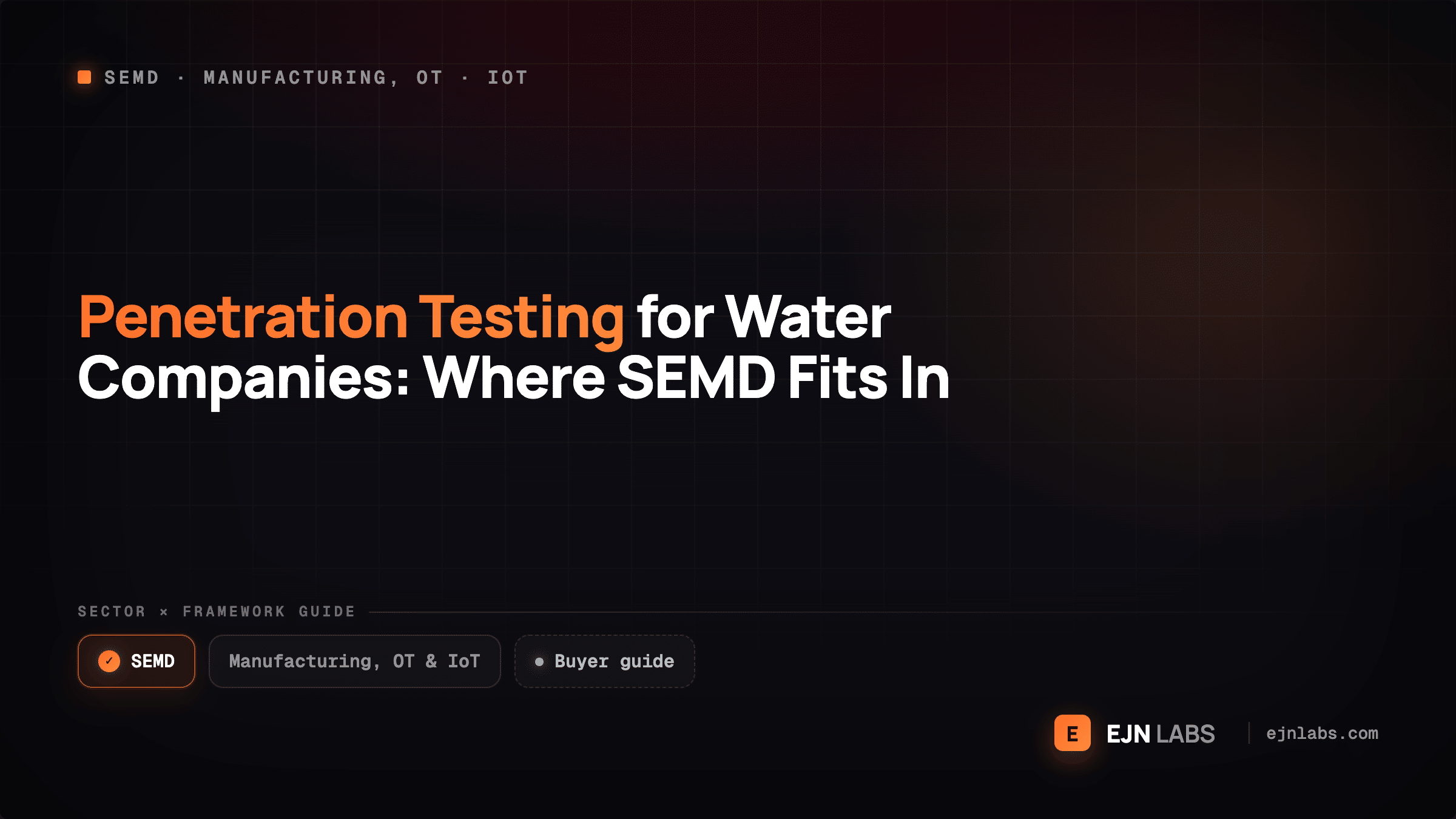 Penetration Testing for Water Companies: Where SEMD Fits In