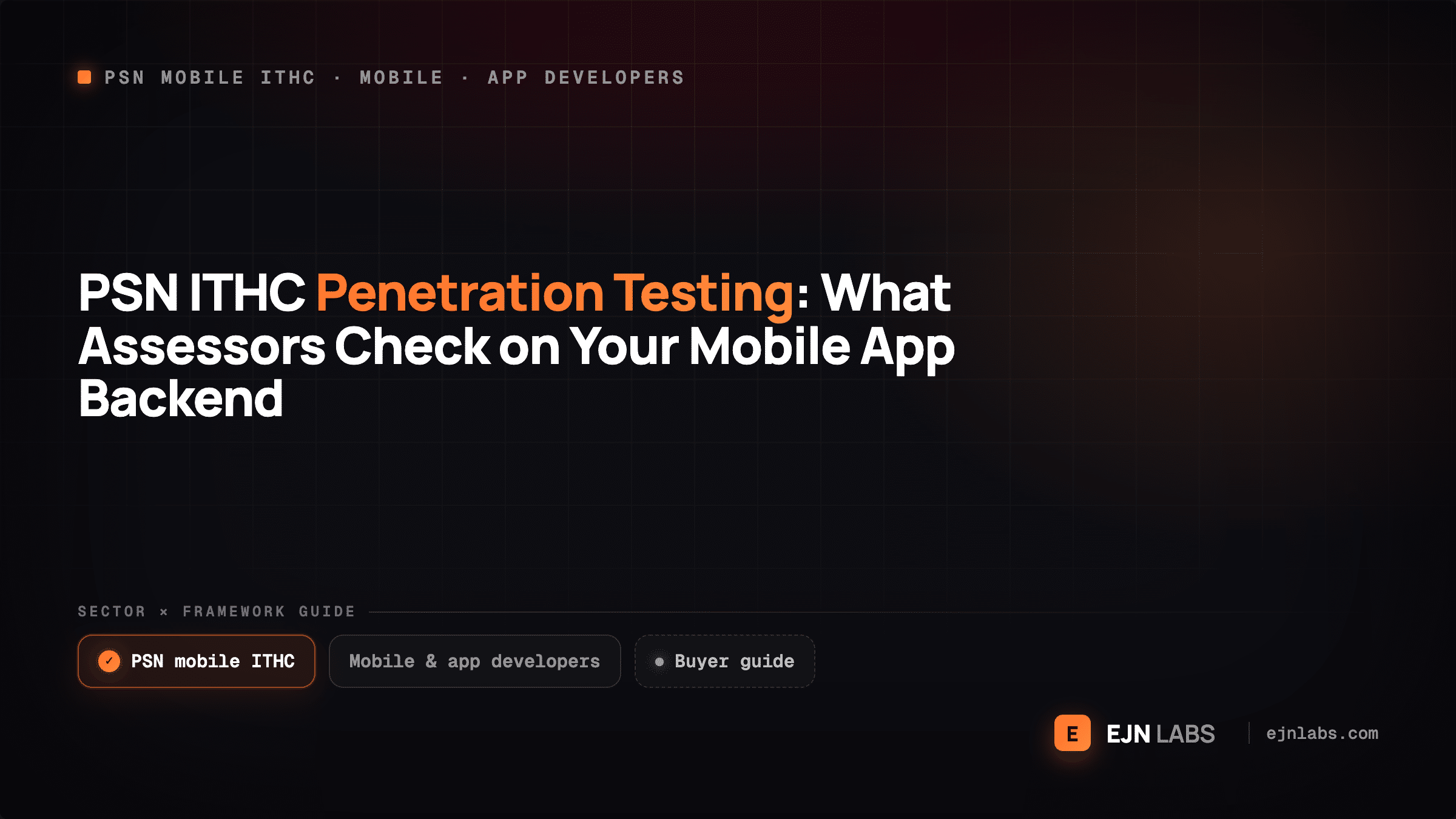 PSN ITHC Penetration Testing: What Assessors Check on Your Mobile App Backend