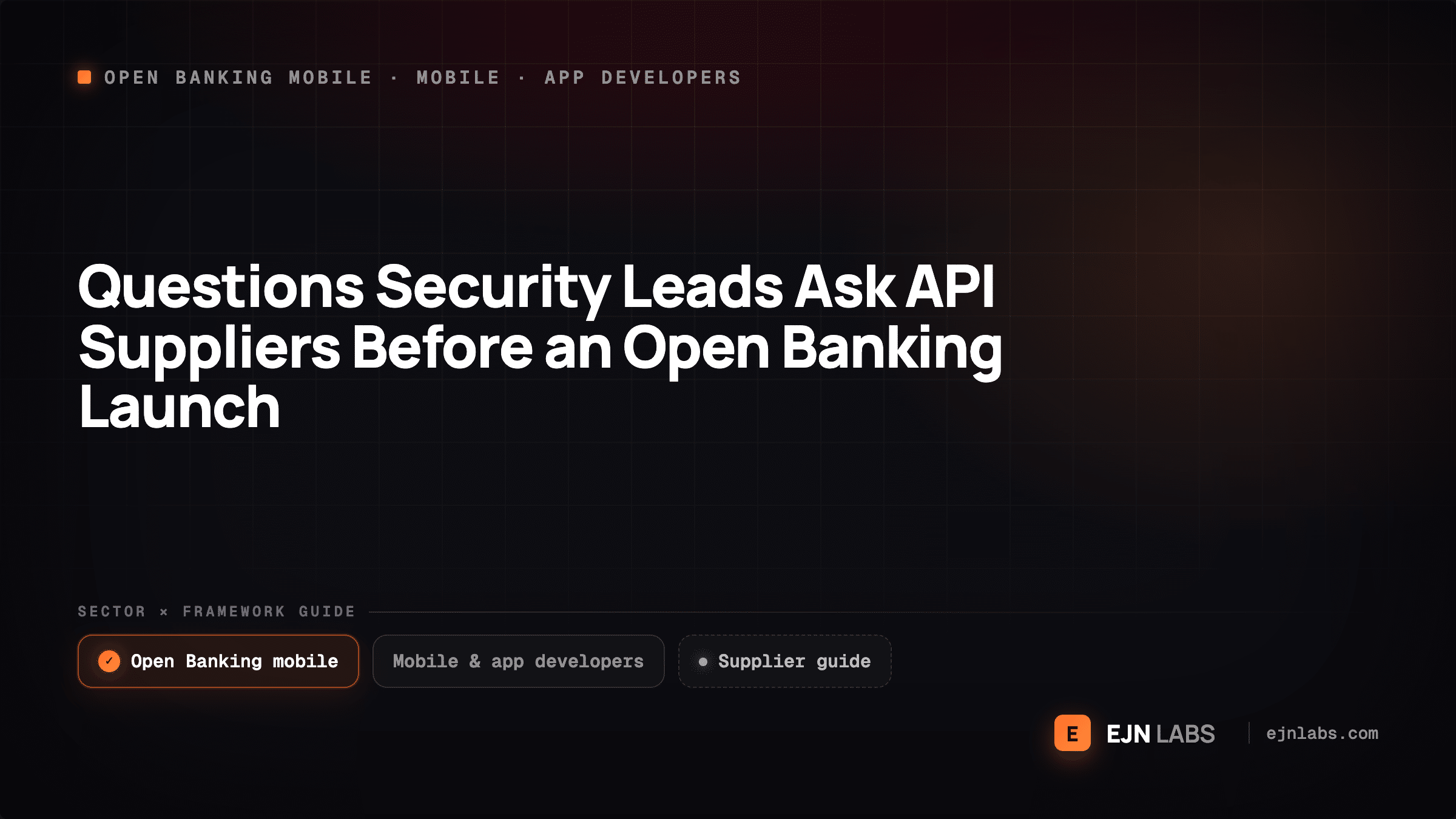 Questions Security Leads Ask API Suppliers Before an Open Banking Launch