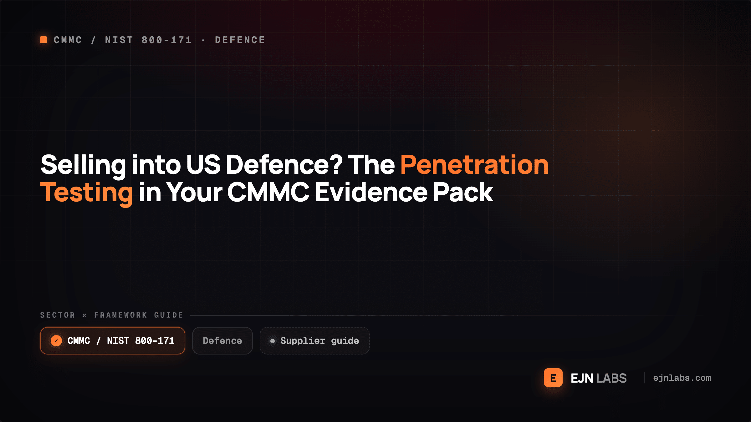 Selling into US Defence? The Penetration Testing in Your CMMC Evidence Pack
