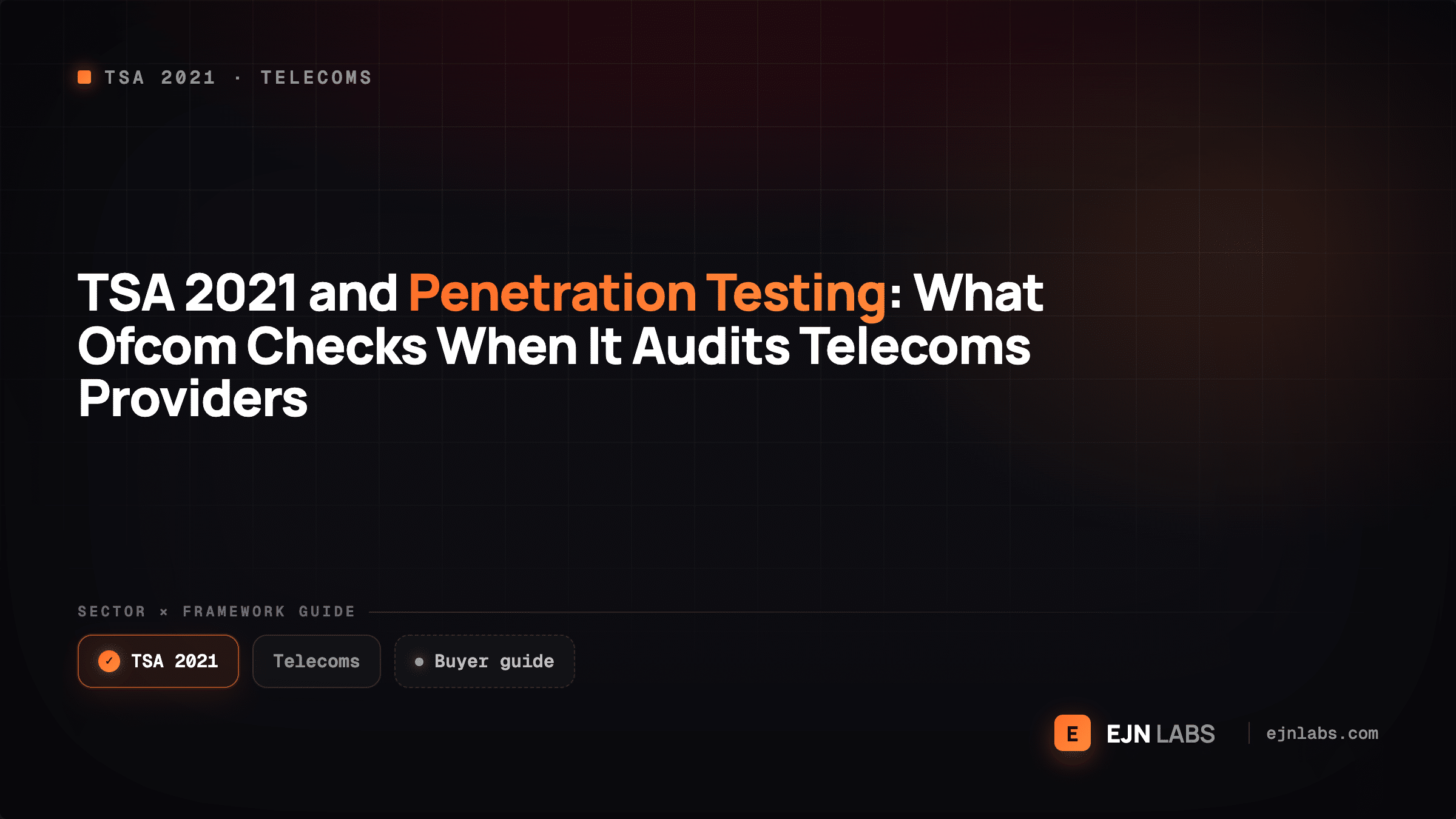 TSA 2021 and Penetration Testing: What Ofcom Checks When It Audits Telecoms Providers