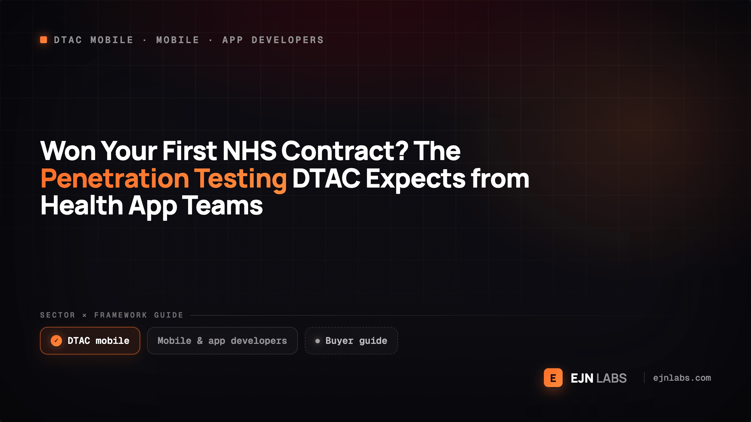 Won Your First NHS Contract? The Penetration Testing DTAC Expects from Health App Teams