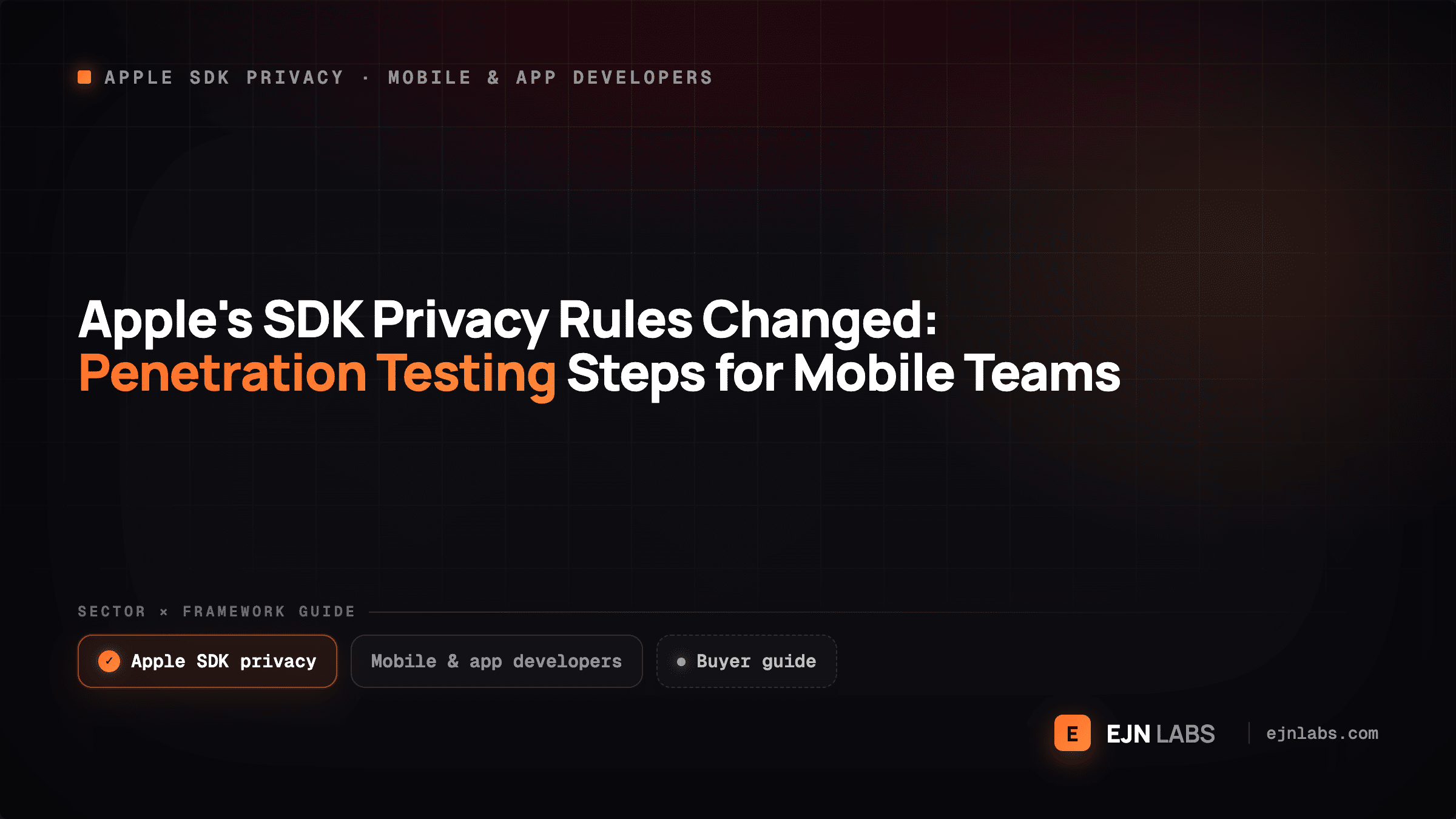 Apple’s SDK Privacy Rules Changed: Penetration Testing Steps for Mobile Teams