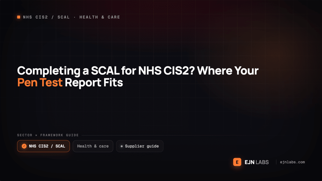Completing a SCAL for NHS CIS2? Where Your Pen Test Report Fits