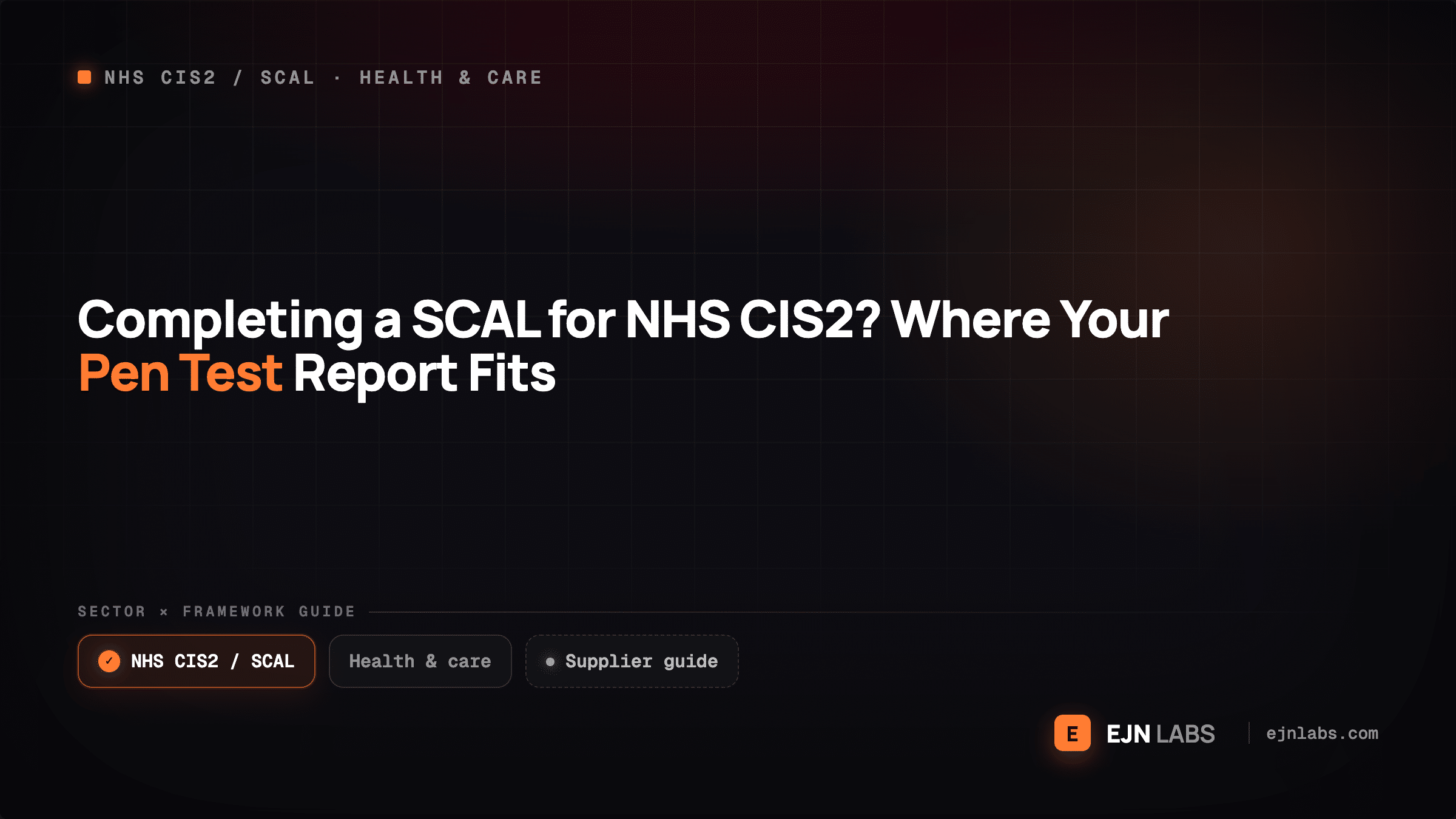 Completing a SCAL for NHS CIS2? Where Your Pen Test Report Fits