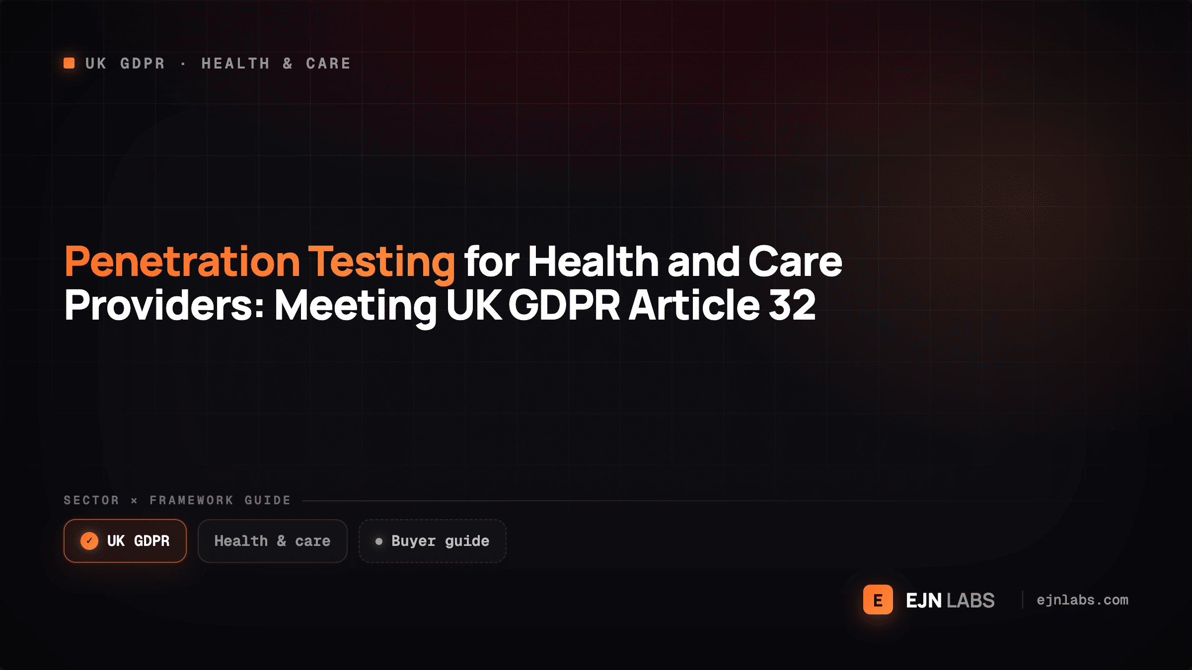 Penetration Testing for Health and Care Providers: Meeting UK GDPR Article 32