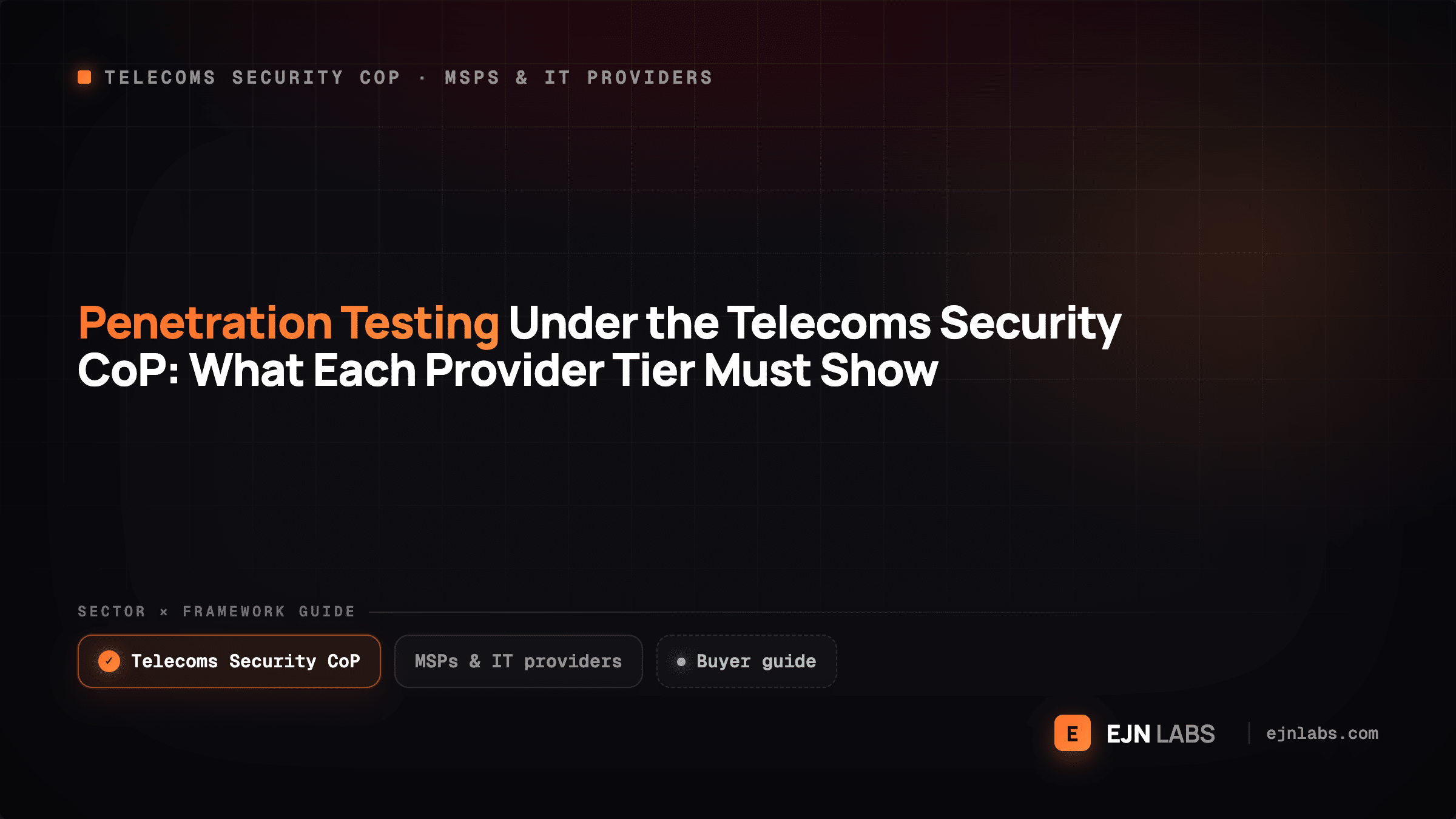 Penetration Testing Under the Telecoms Security CoP: What Each Provider Tier Must Show