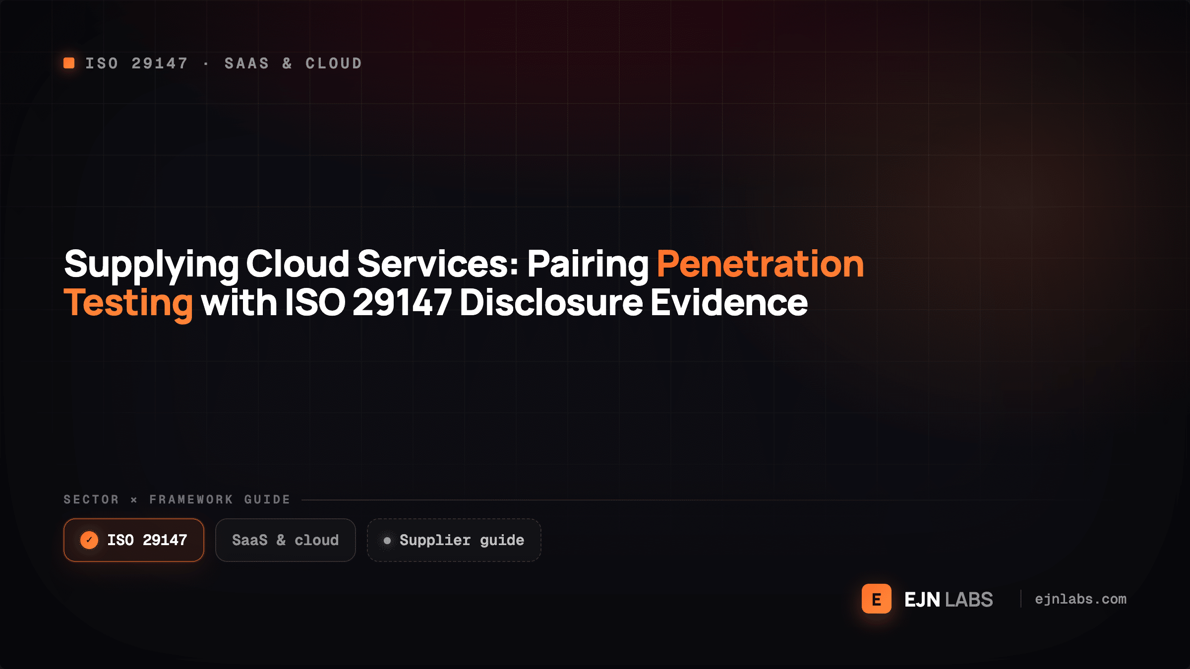 Supplying Cloud Services: Pairing Penetration Testing with ISO 29147 Disclosure Evidence