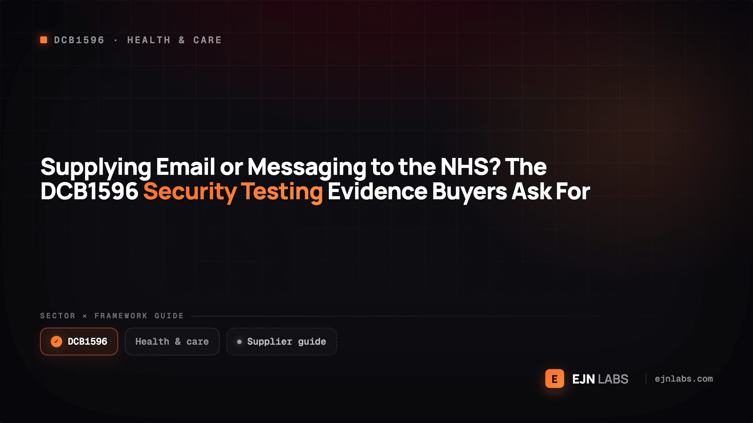 Supplying Email or Messaging to the NHS? The DCB1596 Security Testing Evidence Buyers Ask For