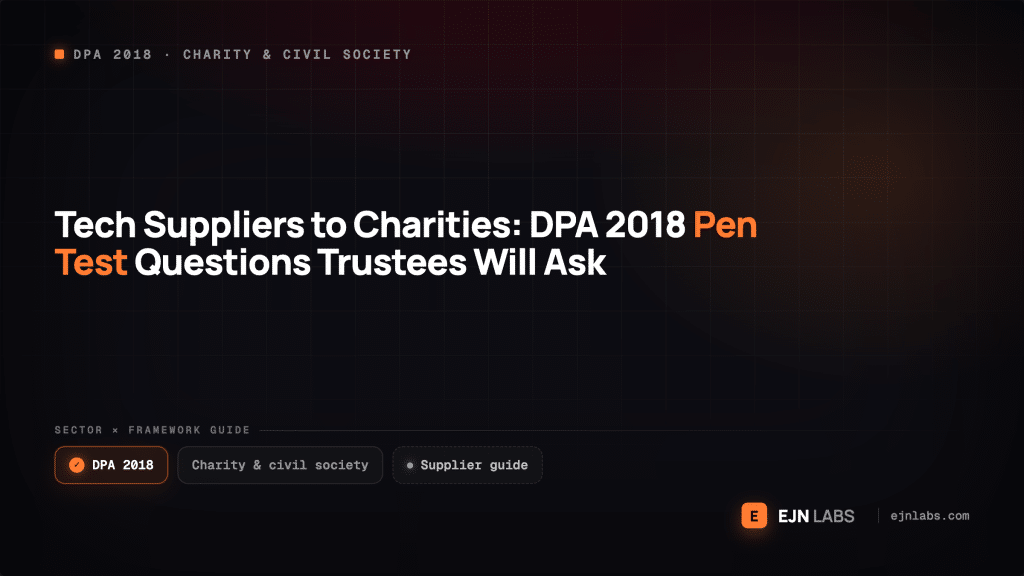 Tech Suppliers to Charities: DPA 2018 Pen Test Questions Trustees Will Ask